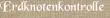 Erdknotenkontrolle