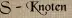 S - Knoten