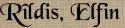 Rîldis, Elfin