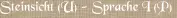 Steinsicht (U) - Sprache I (P)