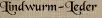 Lindwurm-Leder