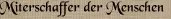 Miterschaffer der Menschen