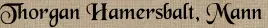 Thorgan Hamersbalt, Mann