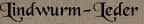 Lindwurm-Leder